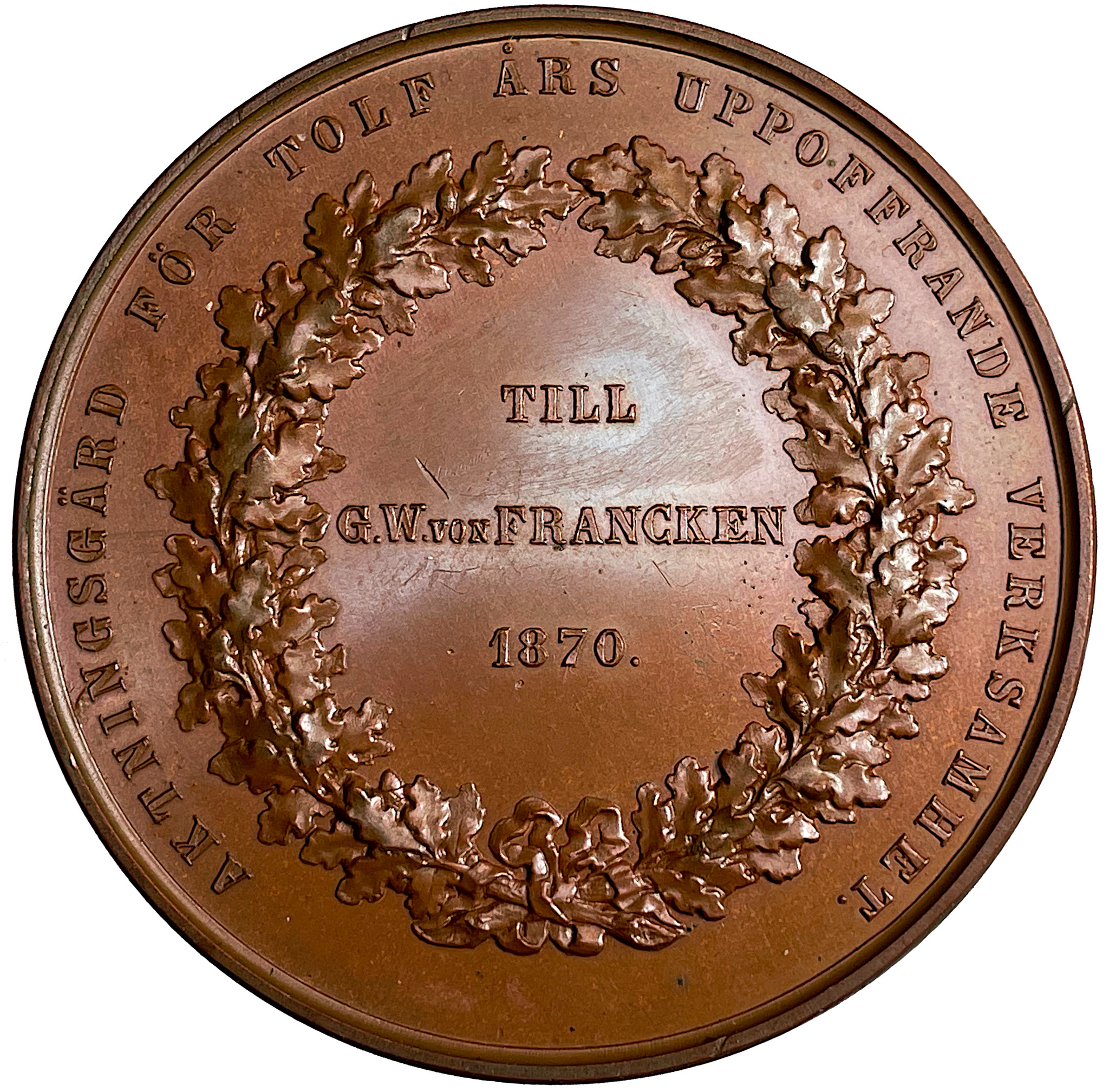 Militärsällskapet i Stockholms hedersmedalj utdelad till Georg Wolfgang von Francken den 28 oktober 1870 av Lea Ahlborn - Avslag i brons