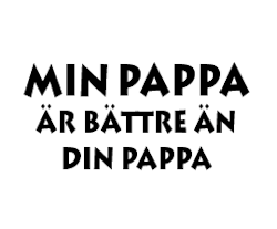 Ölsejdel " Min Pappa är bättre " 60cl - 2 varianter