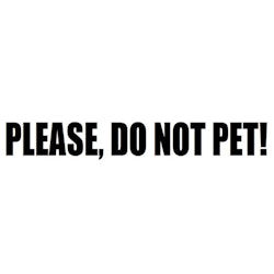 Dekal - PLEASE, DO NOT PET!