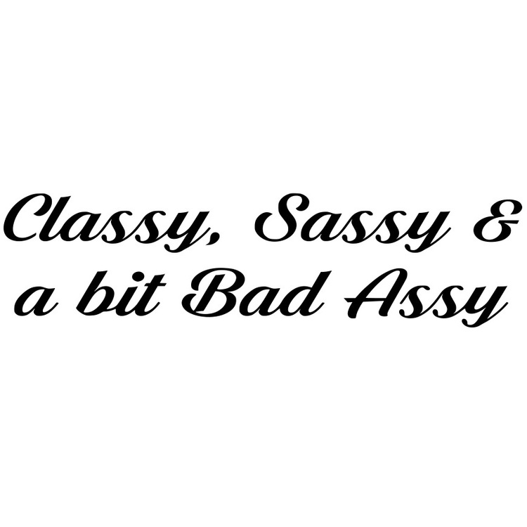 Dekal - Classy, Sassy & a bit Bad Assy