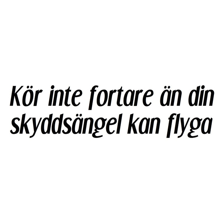 Dekal dekaler klistermärke  kör inte fortare än din skyddsängel kan flyga