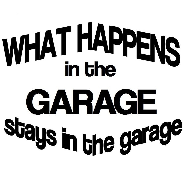 Dekal dekaler klistermärke  what happens in the garage stays in the garage