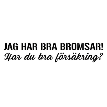 Dekal - Jag har bra bromsar