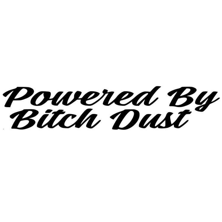 Dekal dekaler klistermärke  powered by bitch dust tjej