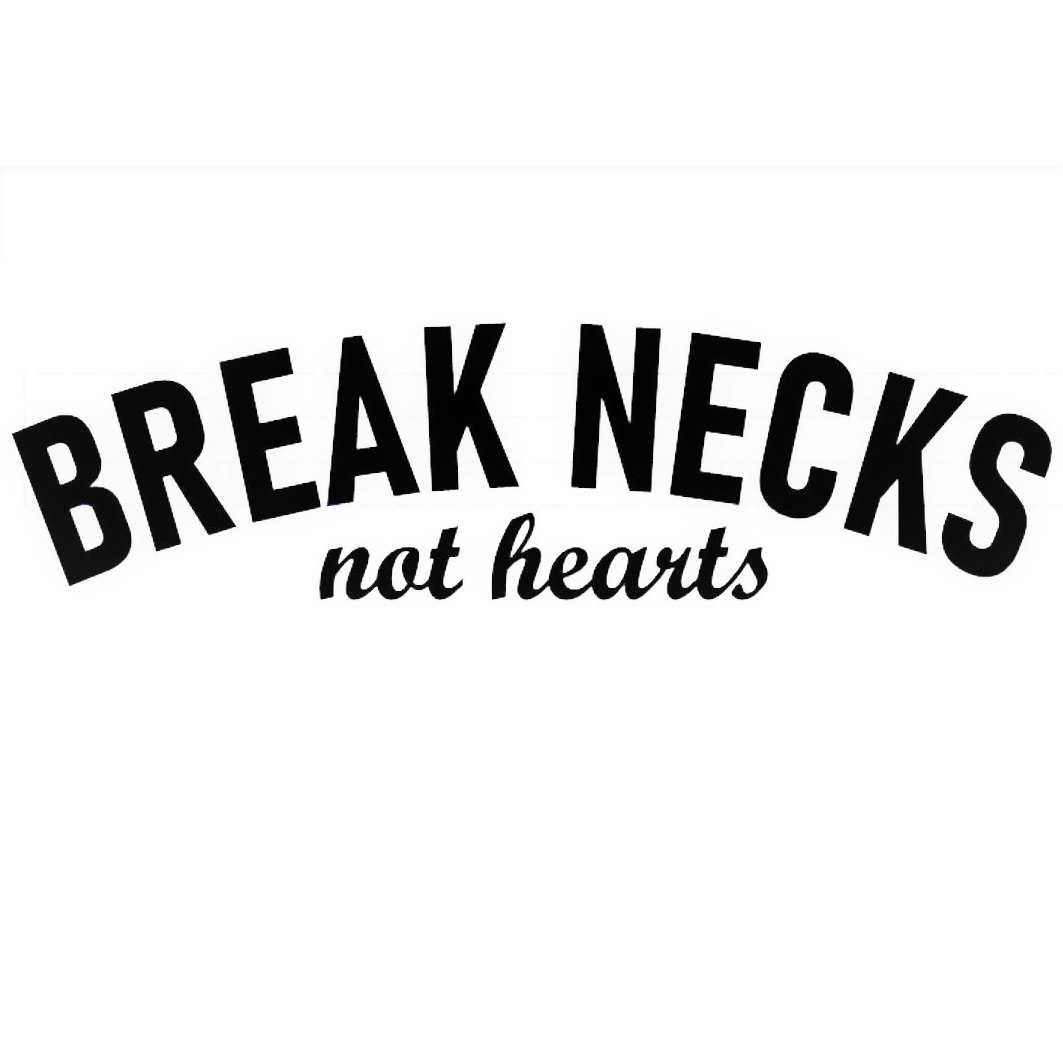 Dekal dekaler klistermärke break necks not hearts