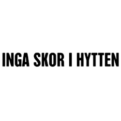 Dekal - INGA SKOR I HYTTEN