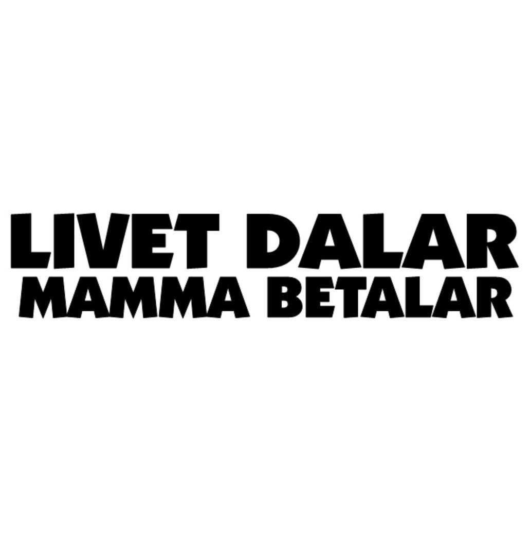 Dekal dekaler klistermärke livet dalar mamma betalar billig