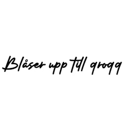 Dekal - Blåser upp till grogg