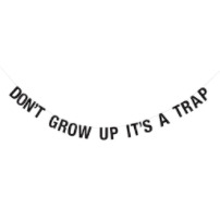 Bloomingville Girlang "Don´t grow up, it´s a trap"