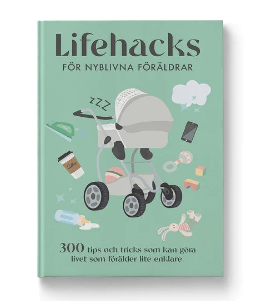 Lifehacks för nyblivna föräldrar