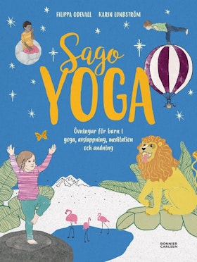 Sagoyoga : övningar för barn i yoga, andning, avslappning och meditation