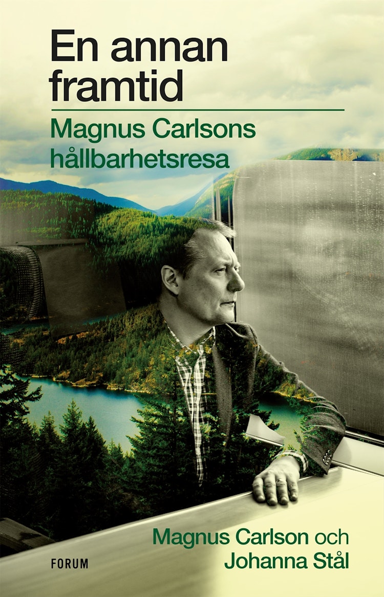 En annan framtid : Magnus Carlsons hållbarhetsresa - finns i God gärnings designbutik