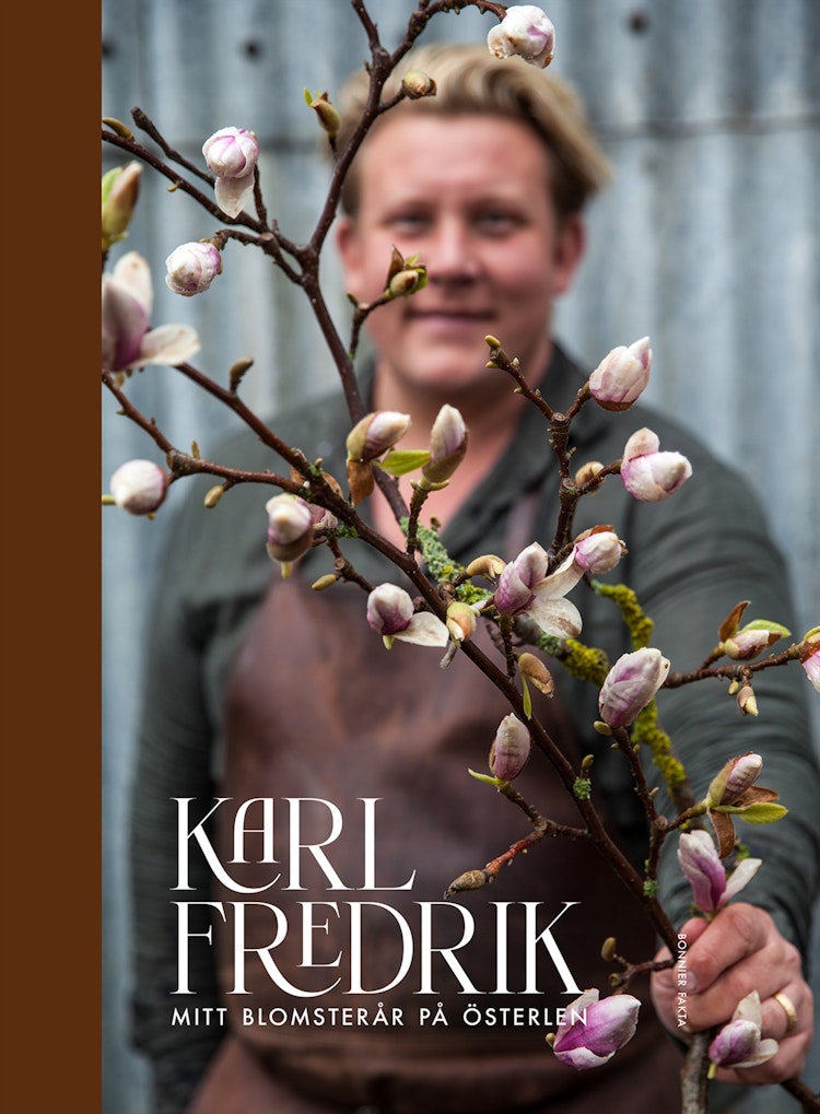 Karl Fredrik. Mitt blomsterår på Österlen - finns i God gärnings designbutik