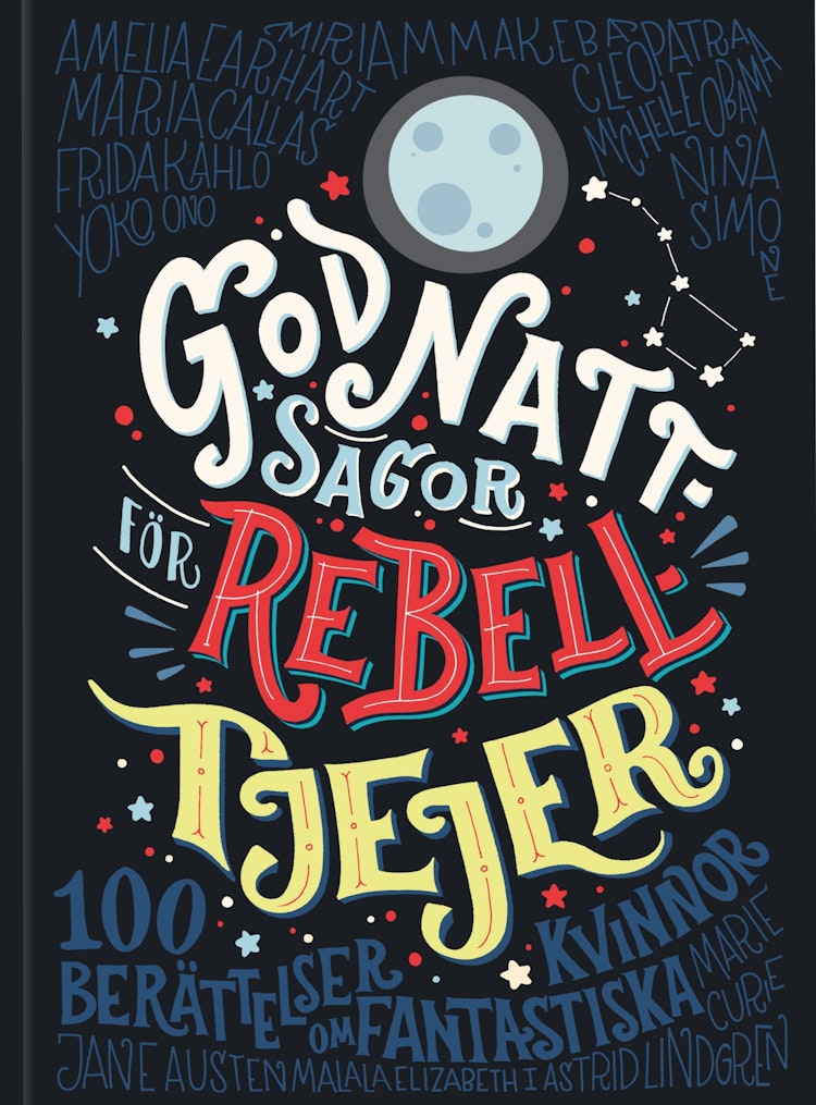 Godnattsagor för rebelltjejer : 100 berättelser om fantastiska kvinnor - finns i God gärnings designbutik