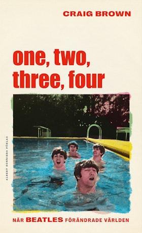 One, two, three, four - När Beatles förändrade världen