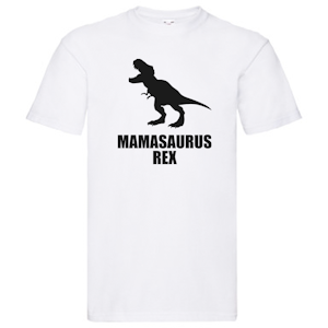 T-Shirt - Mamasaurus rex