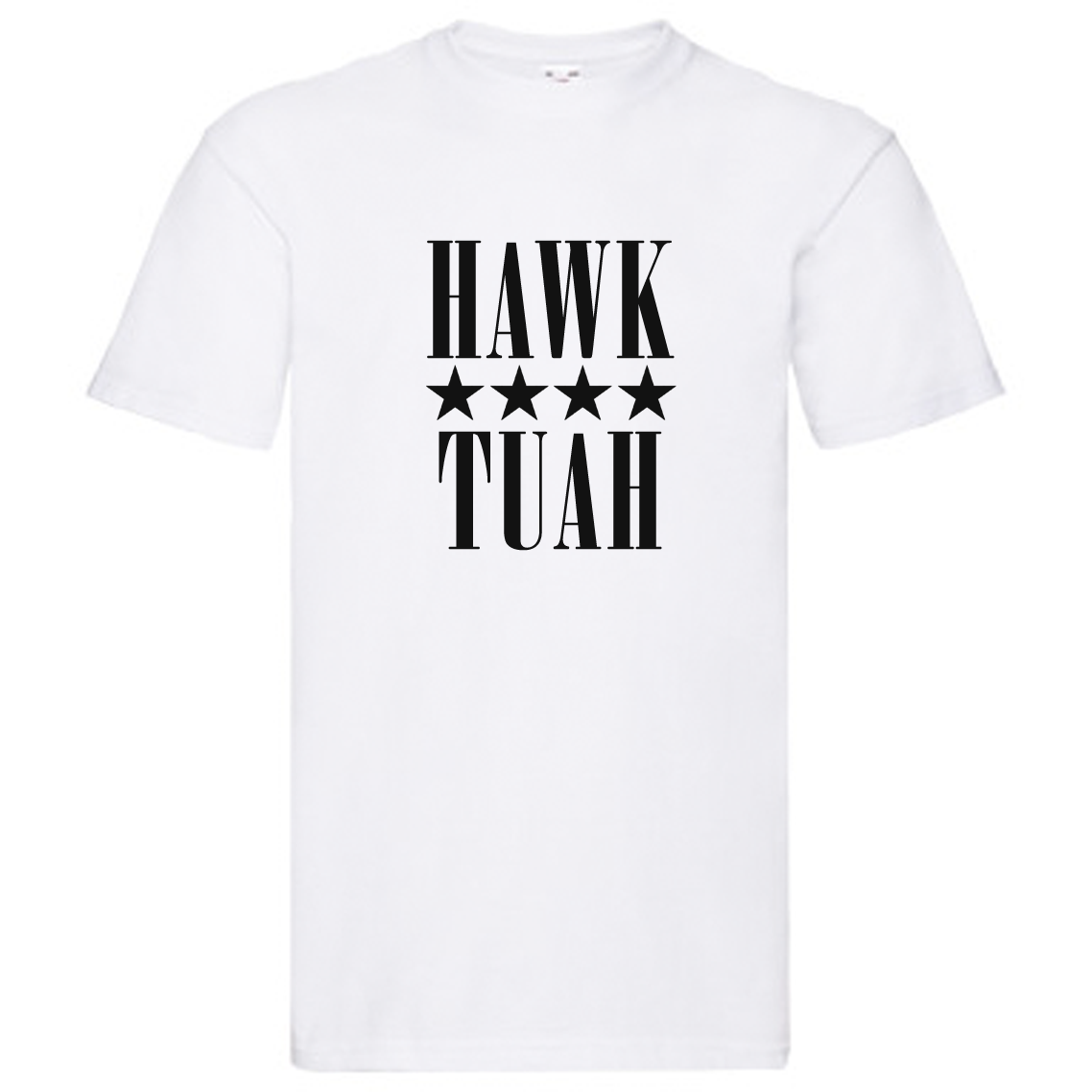 T-Shirt - HAWK TUAH, Spit on that thang!