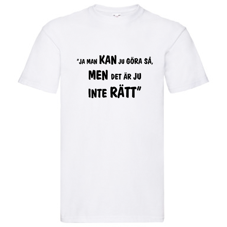 T-Shirt, "Inte rätt", Svenska Citat