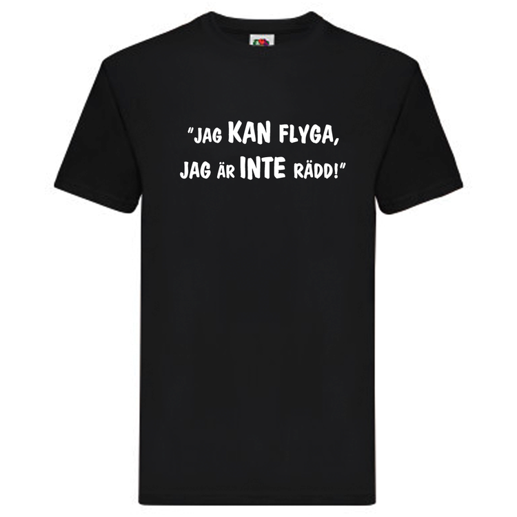 T-Shirt, "Jag kan flyga, jag är inte rädd", Svenska Citat