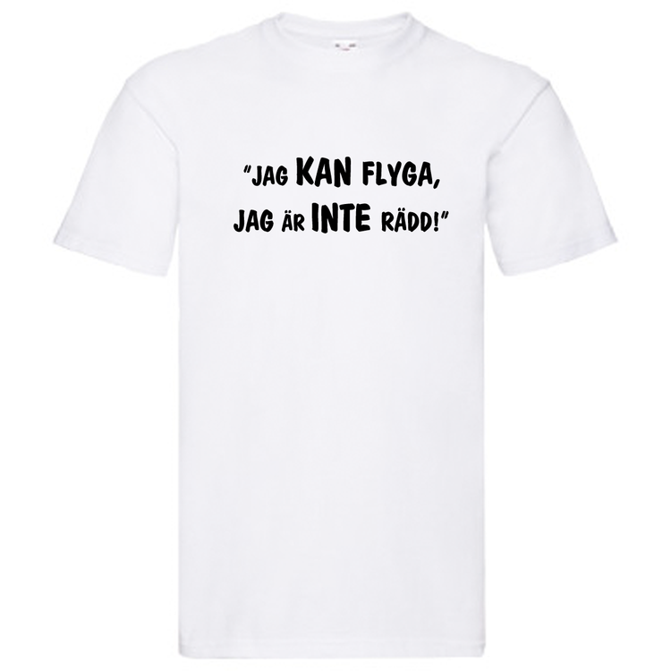T-Shirt, "Jag kan flyga, jag är inte rädd", Svenska Citat