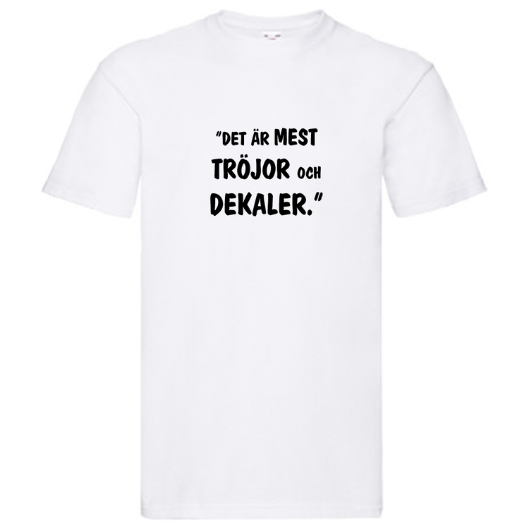 T-Shirt, "Det är mest tröjor och dekaler", Svenska Citat