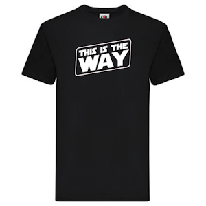 T-Shirt - "This is the way"