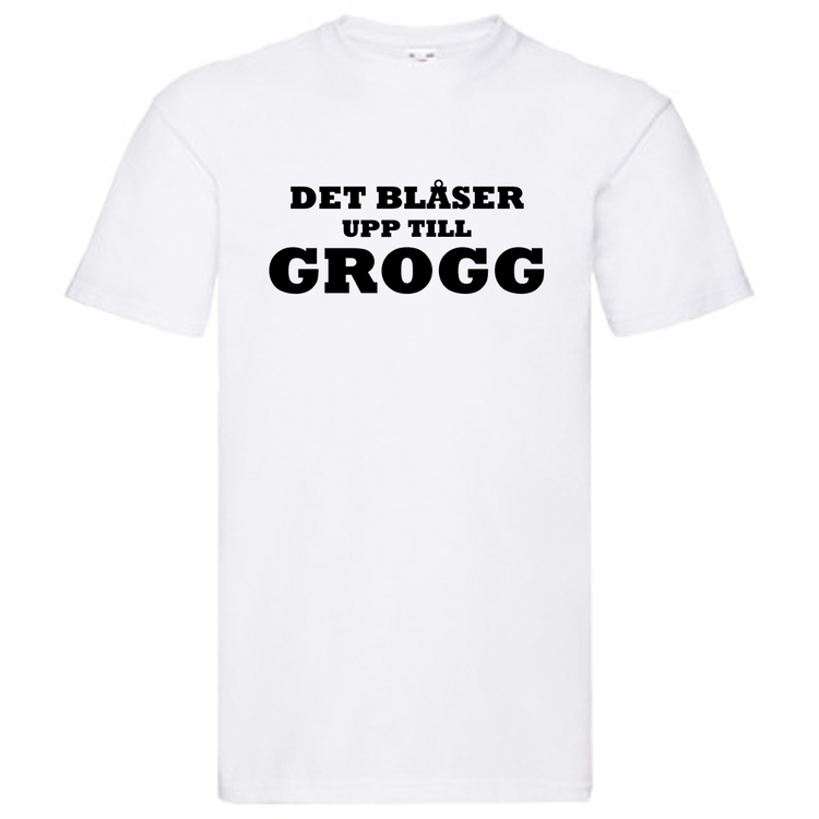 T-Shirt - Det blåser upp till GROGG