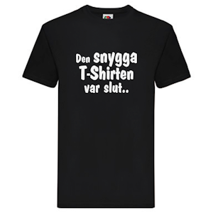 T-Shirt - Den snygga T-Shirten var slut