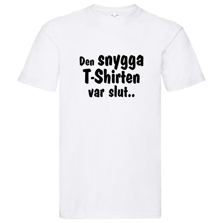 T-Shirt - Den snygga T-Shirten var slut