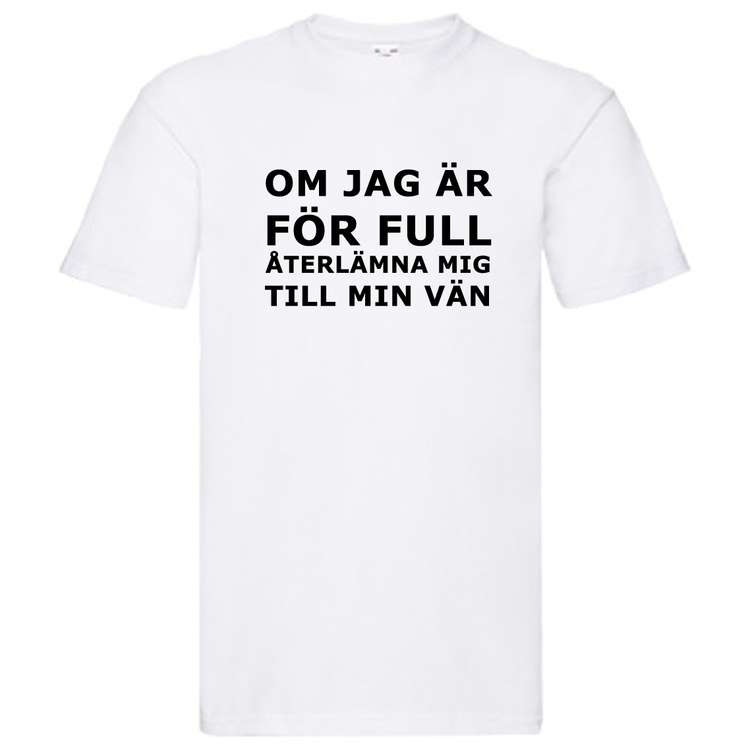 Par T-Shirt - Om jag är för full, återlämna mig