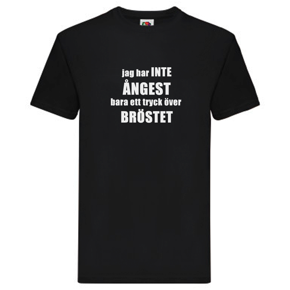 T-Shirt - Inte ÅNGEST, tryck över BRÖSTET