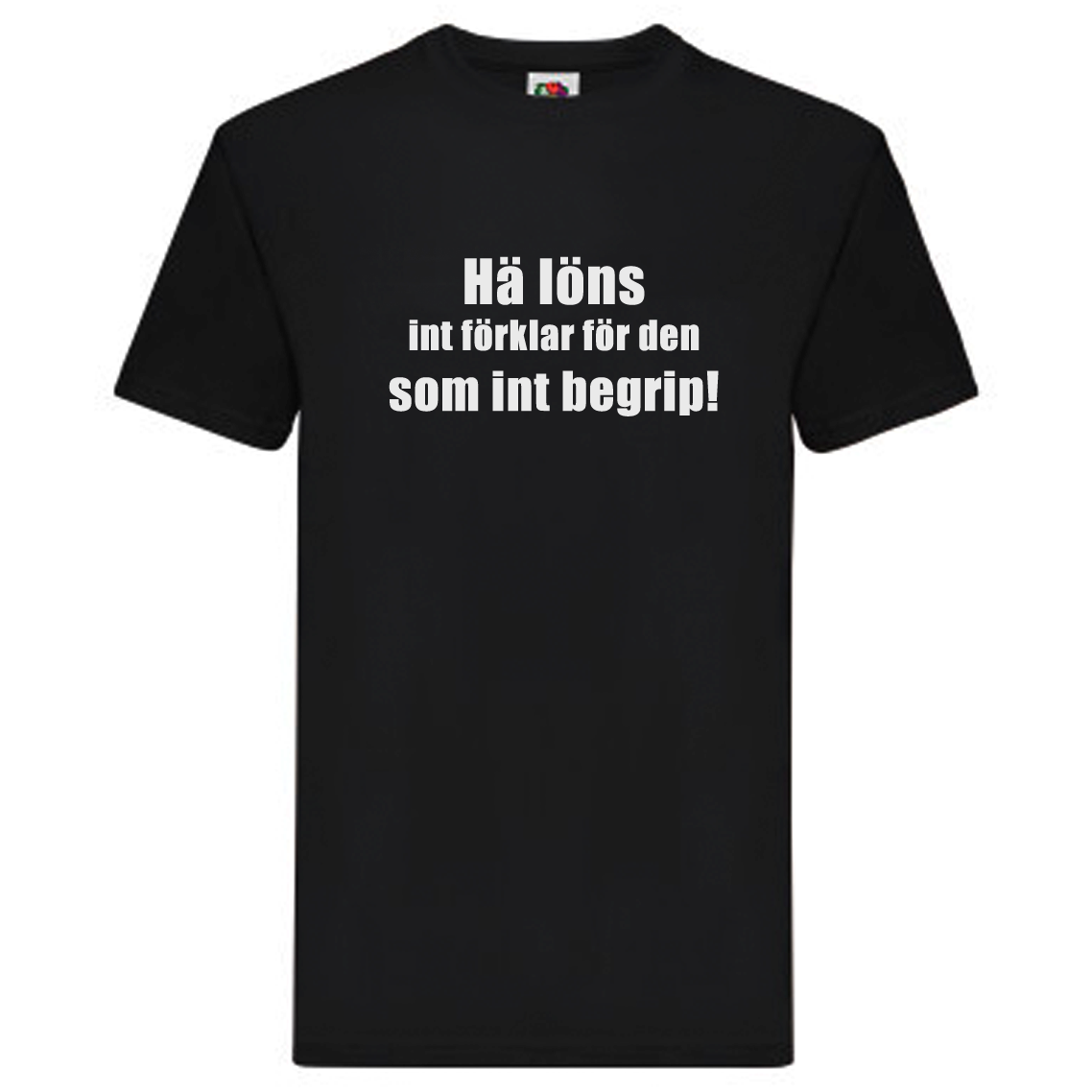 T-Shirt - Hä löns inte förklar för den som int begrip