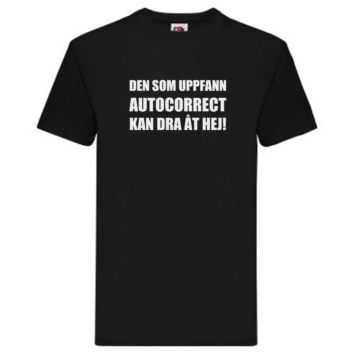 T-Shirt - Den som uppfann autocorrect kan dra åt hej!