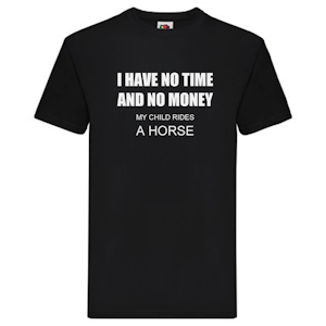 T-Shirt - I have not Time and Money