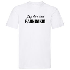 T-Shirt - Jag har ätit pannkaka!