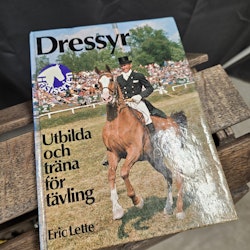 Bok: Dressyr - Utbilda och träna för tävling, Eric Lette