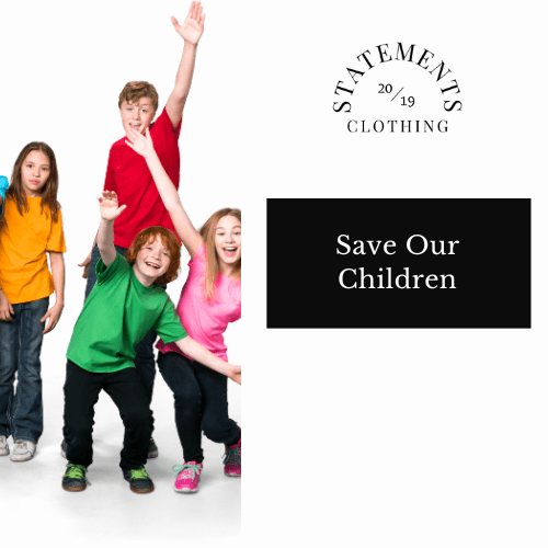 Save Our Children - Statements Clothing