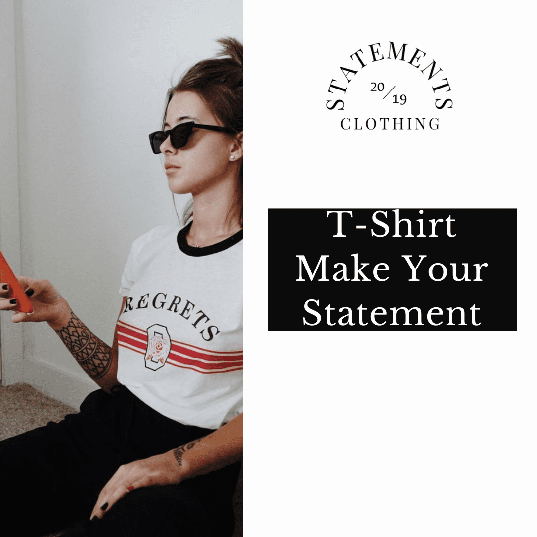 Make Your Statement - Statements Clothing