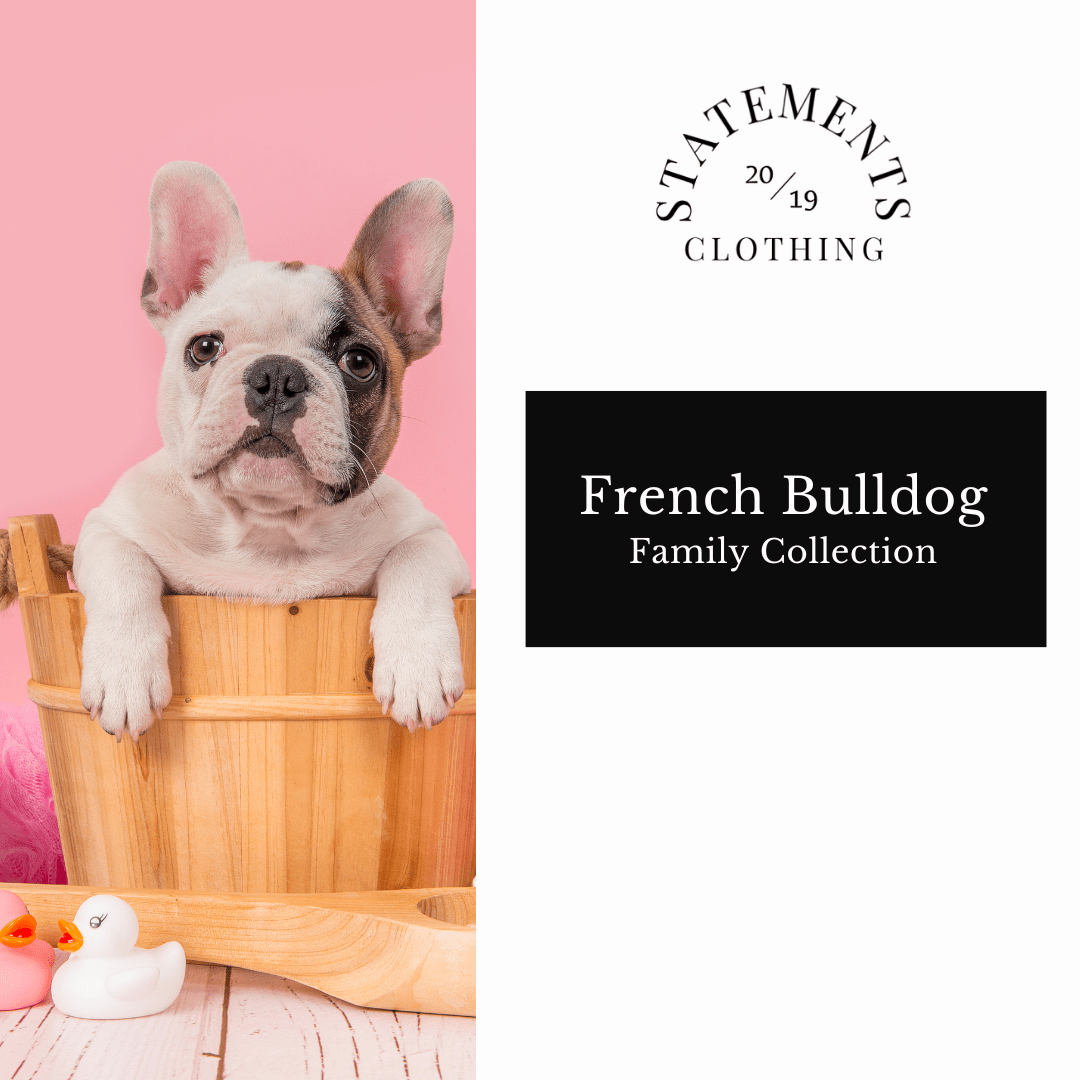 French Bulldog Family Collection - Statements Clothing