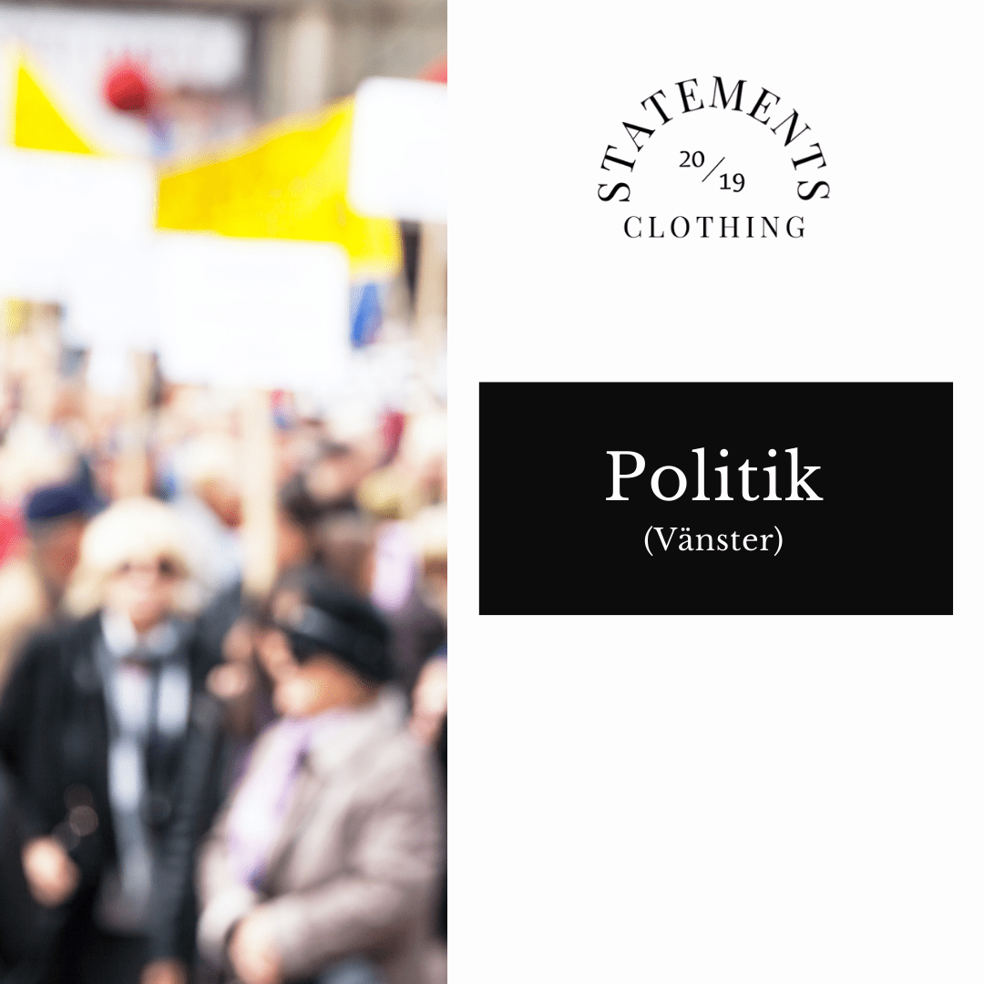Politik (Vänster) - Statements Clothing