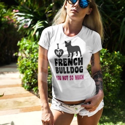 Love My Frenchie T-Shirt Women