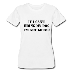 Not Without My Dog! T-Shirt Dam