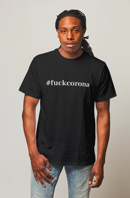Fuck Corona Tshirt Men. T-Shirt med ett starkt budskap.