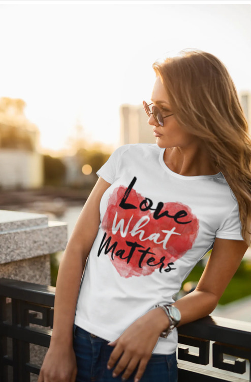 Love What Matters T-Shirt Dam