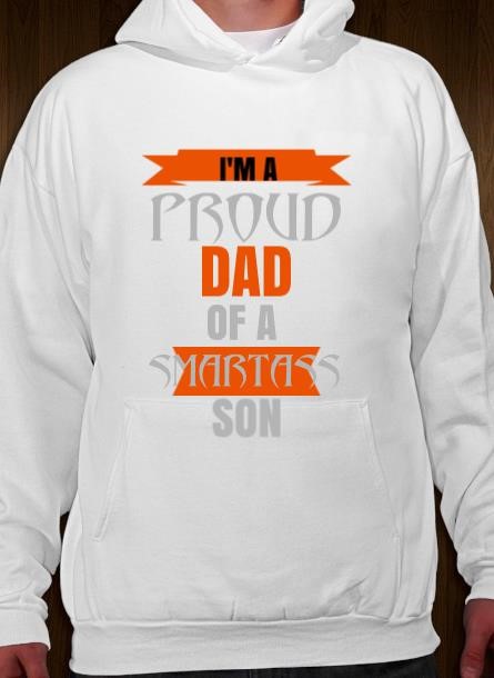 Proud Dad Of a Smart Ass Son Hoodie