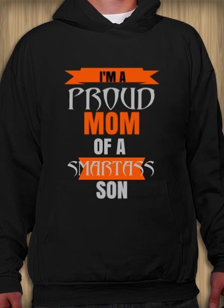 Proud Mom Of A Smart Ass Son Hoodie