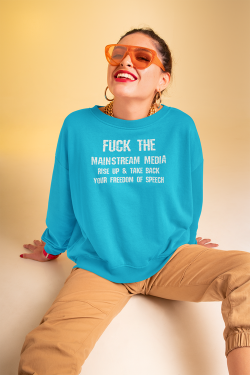 F#CK THE MEAINSTREAM MEDIA Sweatshirt Unisex