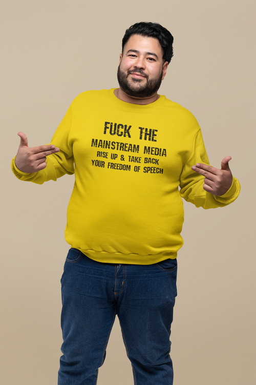 F#CK THE MEAINSTREAM MEDIA Sweatshirt Unisex