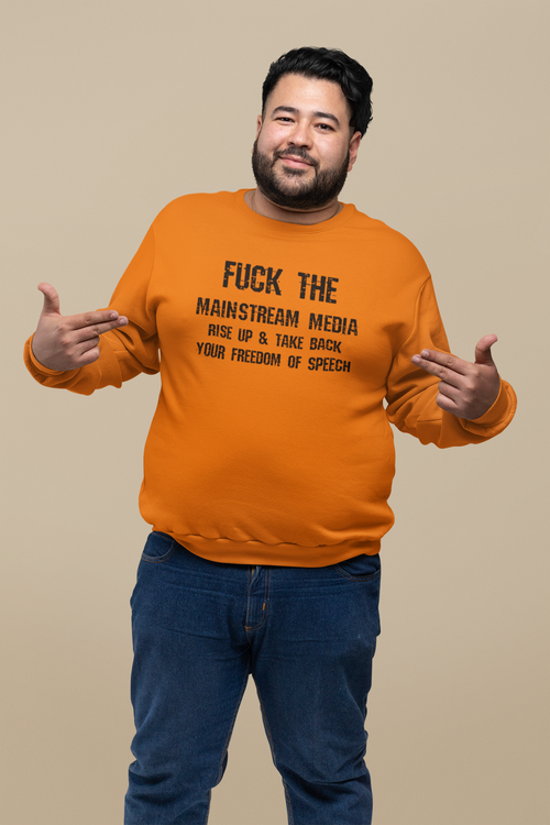 F#CK THE MEAINSTREAM MEDIA Sweatshirt Unisex