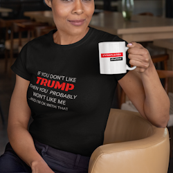 Don't like Trump? T-Shirt Women